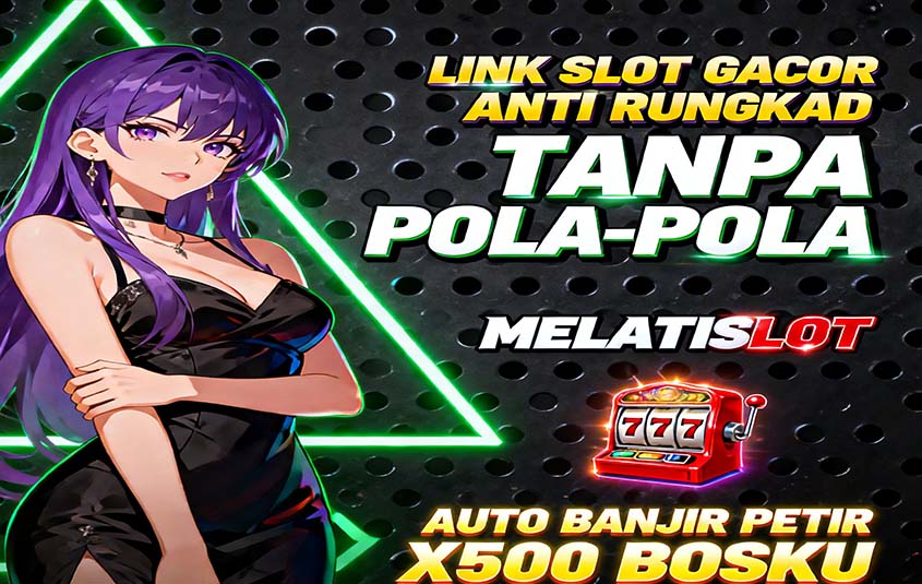 MelatiSlot Slot Mandiri Mudah Menang Bonus Melimpah Harian